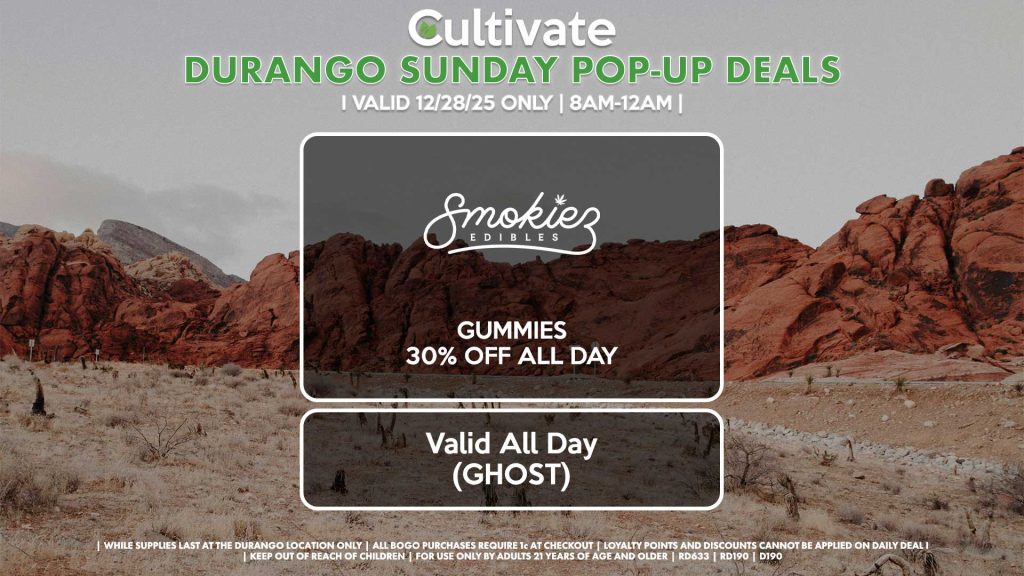 
SUNDAY -
SMOKIEZ (SM & D)
Gummies 30% Off All Day
Valid All Day (GHOST)
