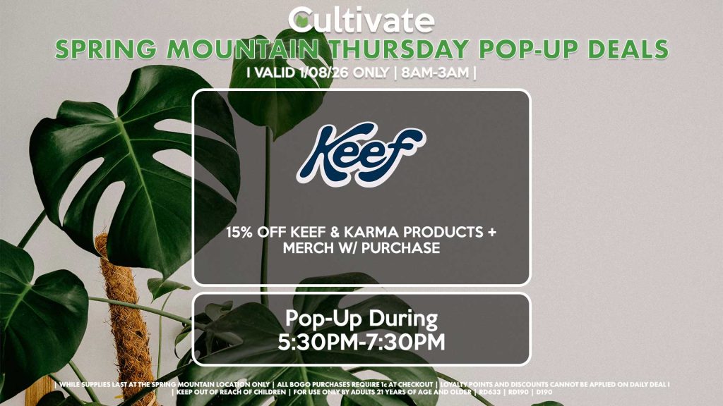 KEEF (SM)
15% Off Keef & Karma Products + Merch w/ Purchase
Pop-Up During 5:30PM-7:30PM