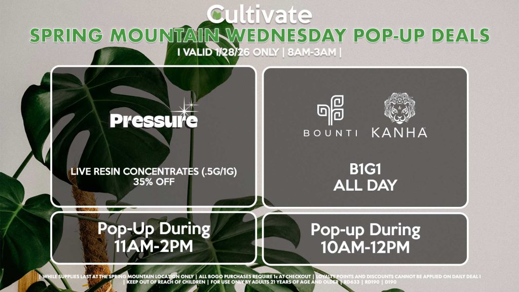 BOUNTI/KANHA (SM) B1G1 ALL DAY Pop-up During 10AM-12PM PRESSURE (SM) Live Resin Concentrates (.5g/1g) for 35% Off Pop-up During 11AM-2PM