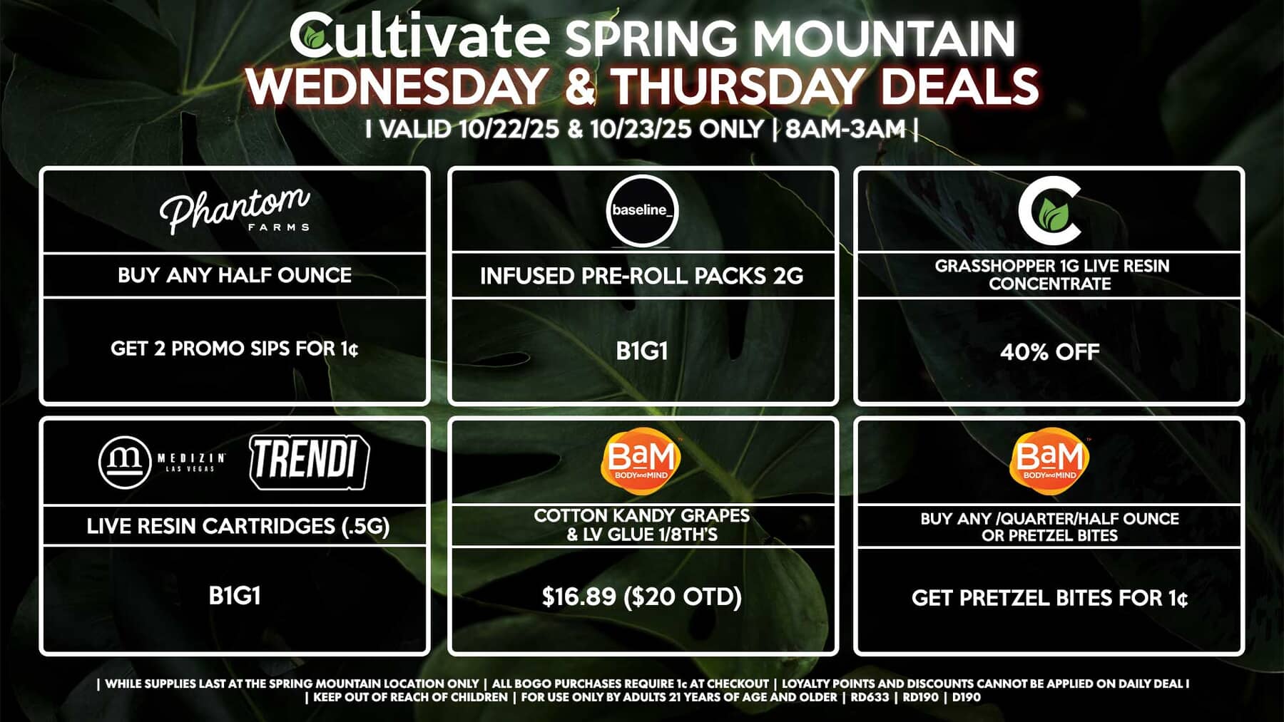Cultivate Las Vegas SPRING MOUNTAIN Dispensary Daily Deals! Valid WEDNESDAY & THURSDAY 10/22-10/23 Only | 8AM-3AM | While Supplies Last!