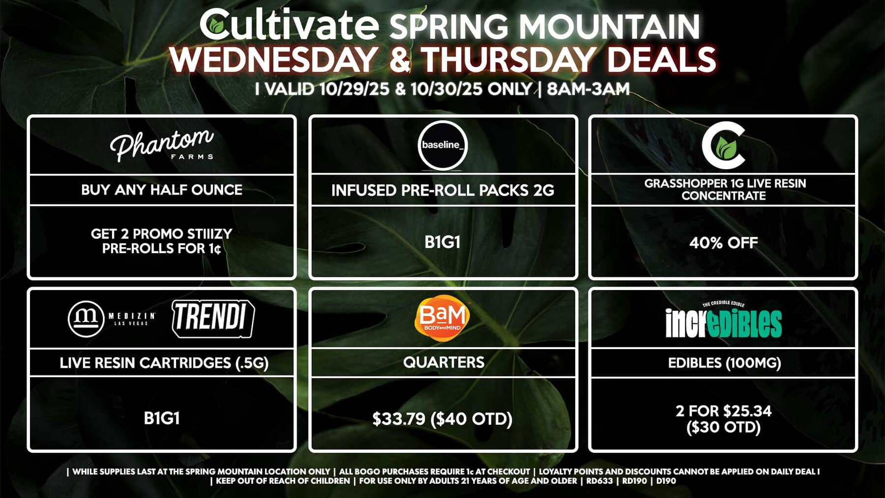 Cultivate Las Vegas SPRING MOUNTAIN Dispensary Daily Deals! Valid WEDNESDAY & THURSDAY 10/29-10/30 Only | 8AM-3AM | While Supplies Last!