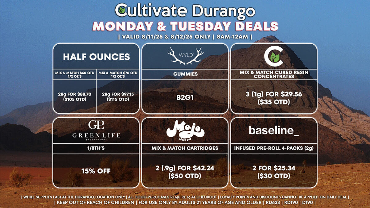 Cultivate Las Vegas DURANGO Dispensary Daily Deals! Valid MONDAY & TUESDAY 8/11-8/12 Only | 8AM-12AM | While Supplies Last!
