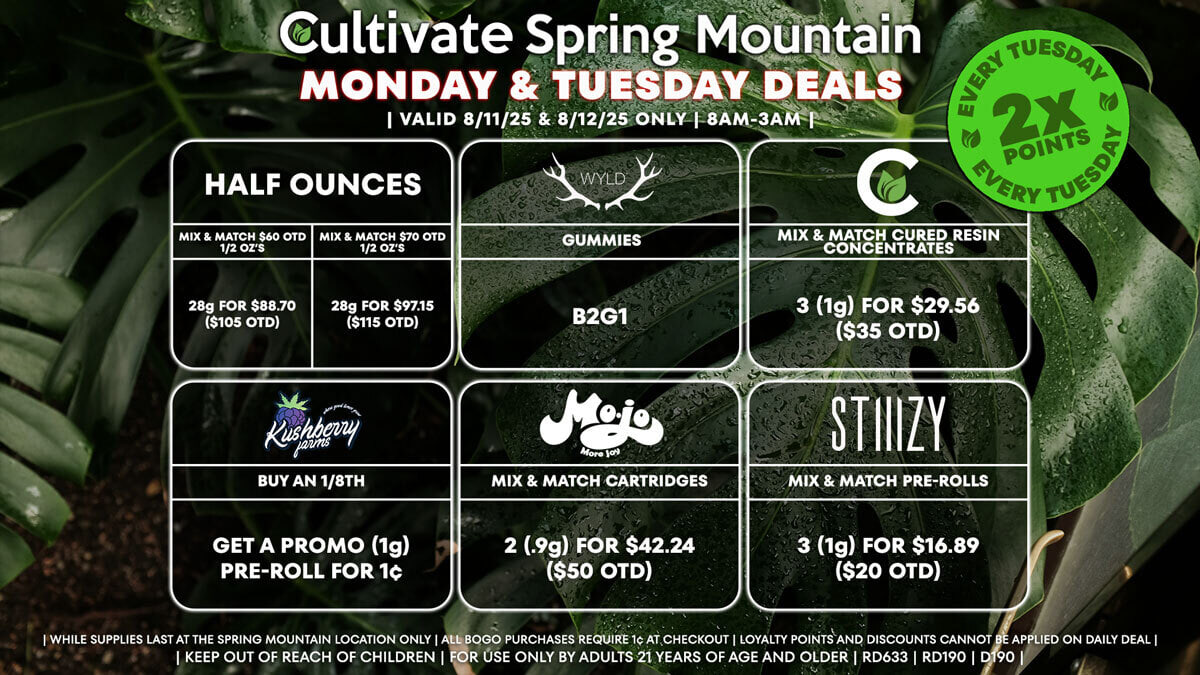 Cultivate Las Vegas SPRING MOUNTAIN Dispensary Daily Deals! Valid MONDAY & TUESDAY 8/11-8/12 Only | 8AM-3AM | While Supplies Last!